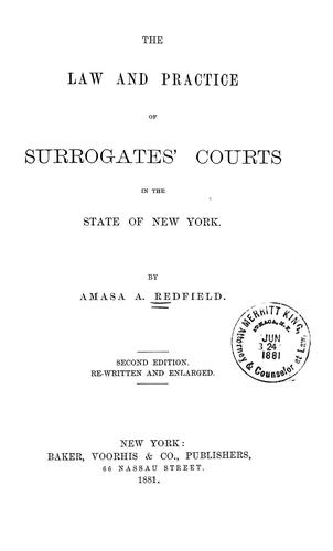Cover for The law and practice of Surrogates' courts in the state of New York.