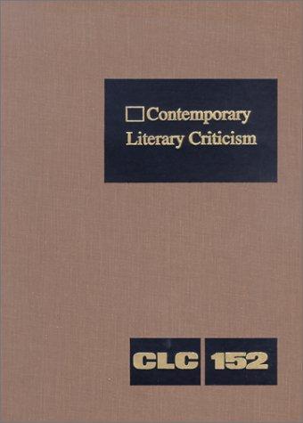 Cover for Contemporary Literary Criticism, Vol. 152 (Contemporary Literary Criticism)