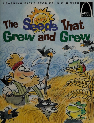 Cover for The seeds that grew and grew