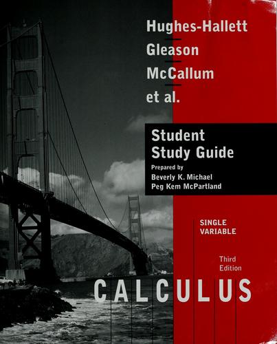 Cover for Student study guide to accompany Calculus, single variable, 3rd ed., Deborah Hughes-Hallett, Andrew M. Gleason, William G. McCallum, et al.