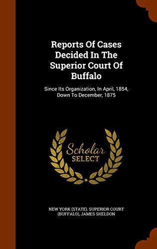 Cover for Reports Of Cases Decided In The Superior Court Of Buffalo