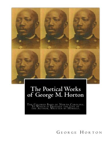 Cover for The POETICAL WORKS of GEORGE M. HORTON,