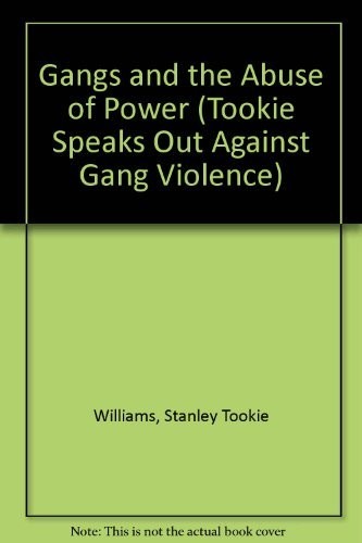 Cover for Gangs and the Abuse of Power (Tookie Speaks Out Against Gang Violence)