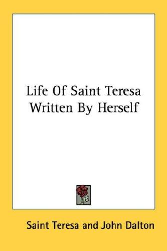 Cover for Life Of Saint Teresa Written By Herself