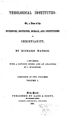Cover for Theological Institutes: Or, A View of the Evidences, Doctrines, Morals, and Institutions of ...