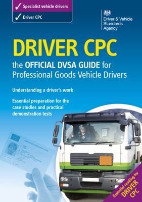 Cover for Driver Cpc The Official Dsa Guide For Professional Goods Vehicle Drivers