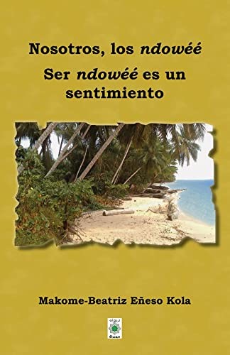 Cover for Nosotros, los ndowéé. Ser ndowéé es un sentimiento