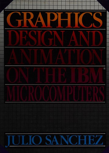 Cover for Graphics design and animation on the IBM microcomputers