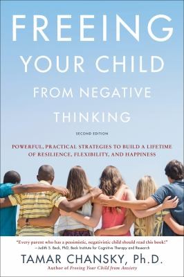 Cover for Freeing Your Child from Negative Thinking