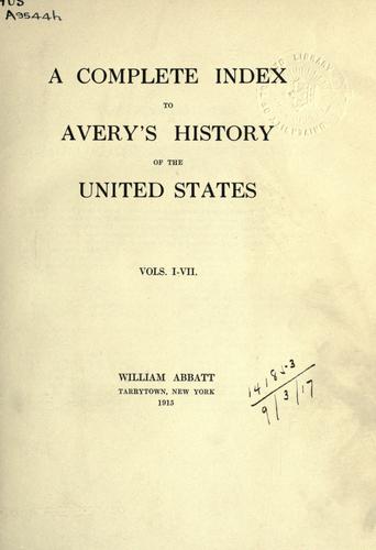 Cover for A history of the United States and its people from their earliest records to the present time.  Complete index to Vol. 1-7.