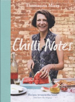 Cover for Chilli Notes Recipes To Warm The Heart Not Burn The Tongue