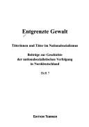 Cover for Entgrenzte Gewalt: T aterinnen und T ater im Nationalsozialismus