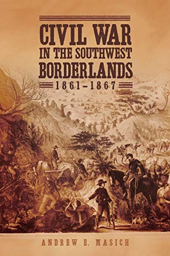Cover for Civil War in the Southwest Borderlands, 1861-1867