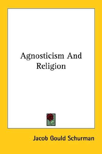 Cover for Agnosticism And Religion
