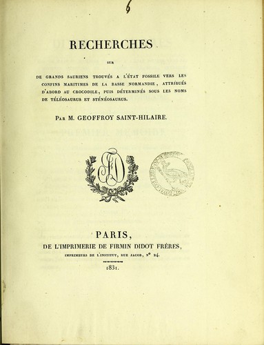 Cover for Recherches sur de grands sauriens trouvés à l'état fossile vers les confins maritimes de la Basse Normandie, attribués d'abord au crocodile, puis déterminés sous les noms de téléosaurus et sténéosaurus