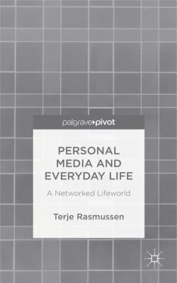 Cover for Personal Media And Everyday Life A Networked Lifeworld