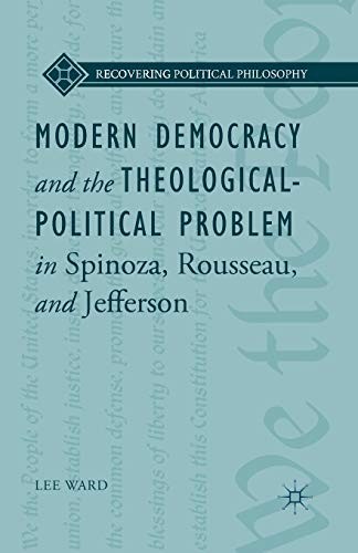 Cover for Modern Democracy and the Theological-Political Problem in Spinoza, Rousseau, and Jefferson