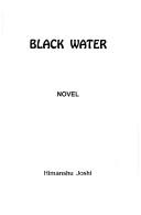 Cover for Black Water ; Novel