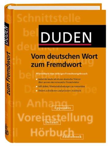 Cover for Duden. Vom deutschen Wort zum Fremdwort. Wörterbuch zum richtigen Fremdwörtergebrauch.