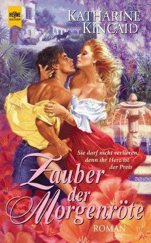 Cover for Zauber der Morgenröte. Sie darf nicht verlieren, denn ihr Herz ist der Preis.