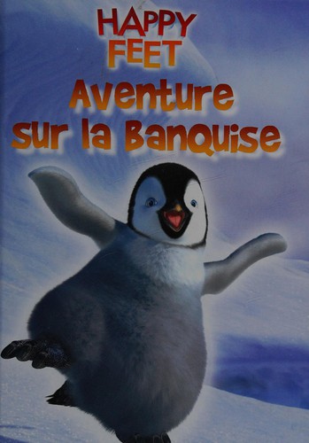 Cover for Happy Feet, aventure sur la banquise