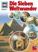 Cover for Was ist was?, Bd.81, Die Sieben Weltwunder