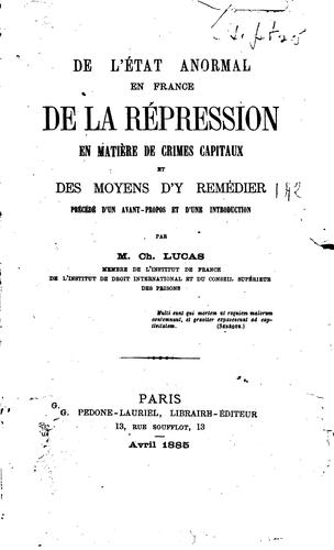 Cover for De l'état anormal en France de la répression en matière de crimes capitaux ...