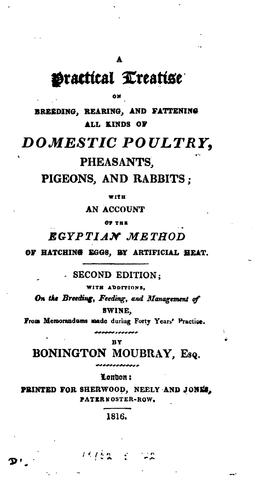 Cover for A practical treatise on breeding, rearing, and fattening, all kinds of domestic poultry. By ...