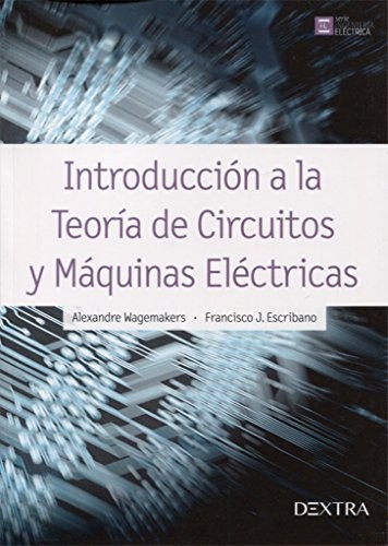 Cover for INTRODUCCIÓN A LA TEORÍA DE CIRCUITOS Y MÁQUINAS ELÉCTRICAS