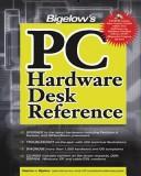 Cover for Bigelow's PC Hardware Desk Reference