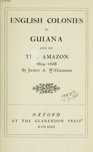 Cover for English colonies in Guiana and on the Amazon, 1604-1668