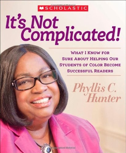 Cover for It's Not Complicated! What I Know for Sure About Helping Our Students of Color Become Successful Readers