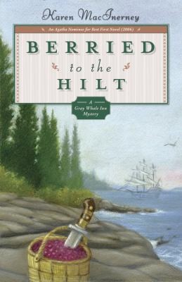 Cover for Berried To The Hilt A Gray Whale Inn Mystery