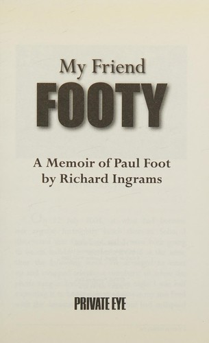 Cover for MY FRIEND FOOTY: A MEMOIR OF PAUL FOOT.