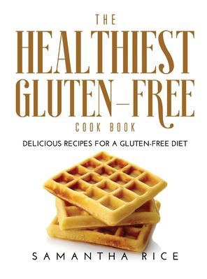 Cover for Healthiest Gluten-Free Cookbook