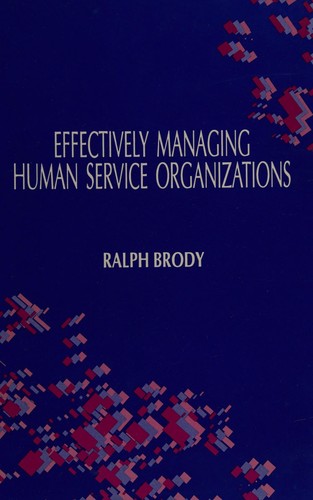 Cover for Effectively managing human service organizations