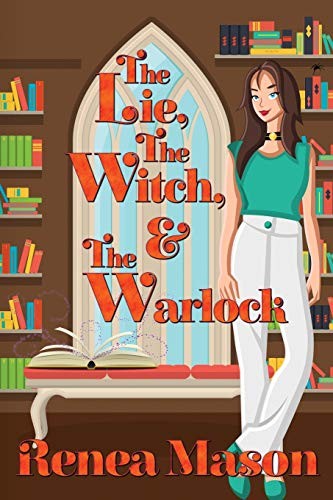 Cover for The Lie, the Witch, and the Warlock
