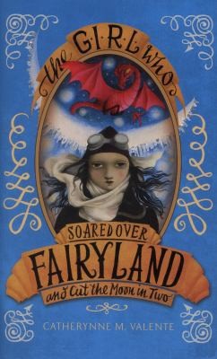 Cover for The Girl Who Soared Over Fairyland And Cut The Moon In Two
