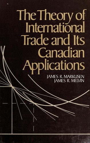 Cover for The theory of international trade and its Canadian applications