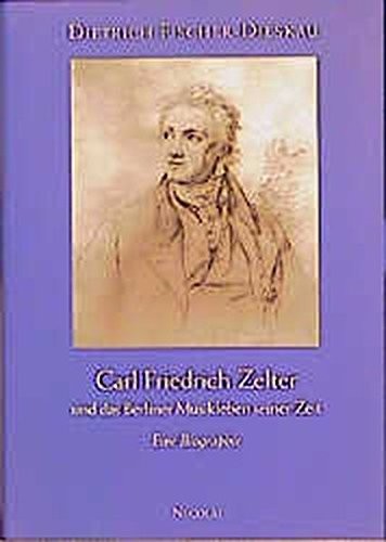 Cover for Carl Friedrich Zelter und das Berliner Musikleben seiner Zeit