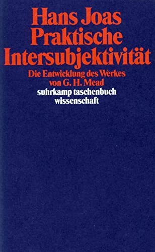 Cover for Praktische Intersubjektivität. Die Entwicklung des Werkes von George Herbert Mead.
