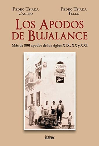 Cover for LOS APODOS DE BUJALANCE Más de 800 apodos de los siglos XIX, XX y XXI