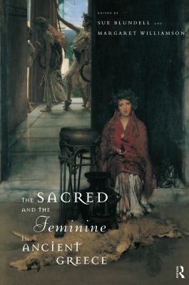 Cover for Sacred and the Feminine in Ancient Greece