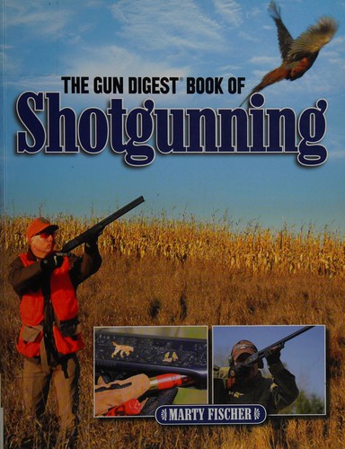 Cover for The gun digest book of shotgunning
