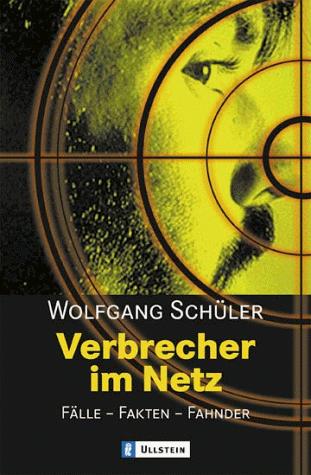 Cover for Verbrecher im Netz. Fälle - Fakten - Fahnder.
