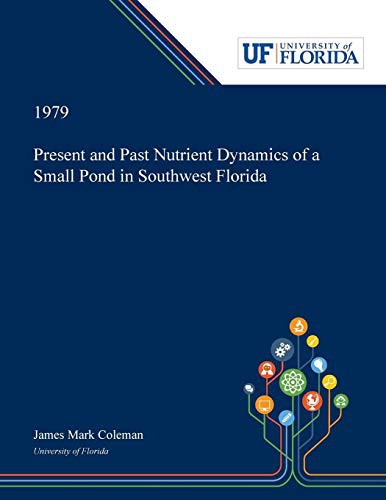 Cover for Present and Past Nutrient Dynamics of a Small Pond in Southwest Florida
