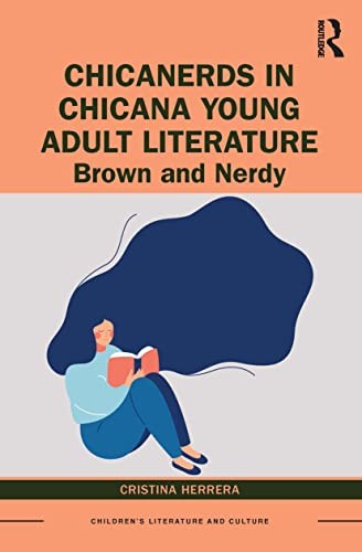 Cover for ChicaNerds in Chicana Young Adult Literature