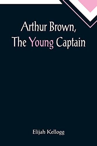 Cover for Arthur Brown, The Young Captain