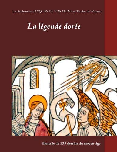 Cover for La légende dorée illustrée de 135 dessins du moyen-âge