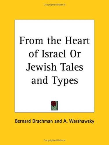 Cover for From the Heart of Israel or Jewish Tales and Types